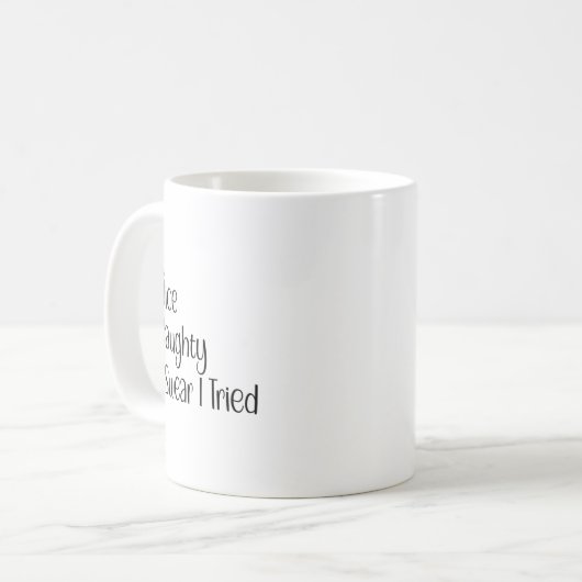 Nice Naughty I Swear I Tried Funny Christmas List Kaffeetasse (Vorderseite Links)