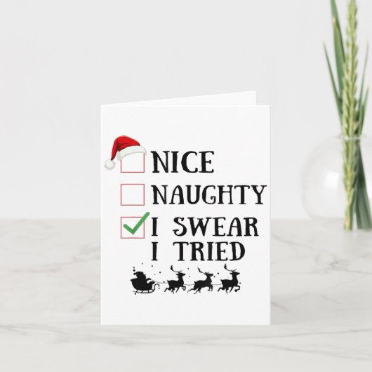 Nice Naughty I Swear I Tried Funny Christmas List Karte (Vorderseite)
