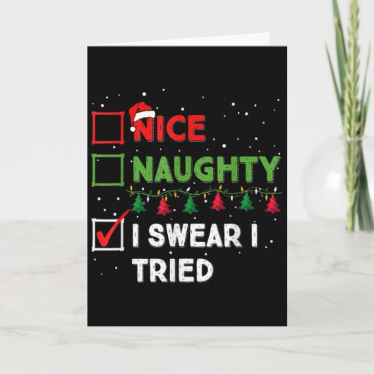 Nice Naughty I Swear I Tried Funny Christmas List Karte (Vorderseite)