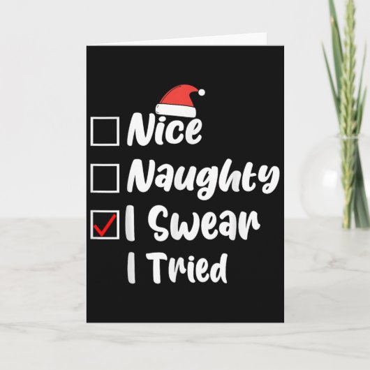 Nice Naughty I Swear I Tried Funny Christmas List  Karte (Vorderseite)