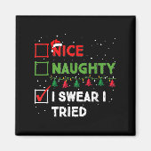 Nice Naughty I Swear I Tried Funny Christmas List Magnet (Vorne)