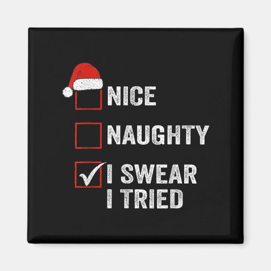 Nice Naughty I Swear I Tried Funny Christmas List  Magnet (Vorne)