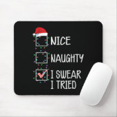 Nice Naughty I Swear I Tried Funny Christmas List  Mousepad (Mit Mouse)