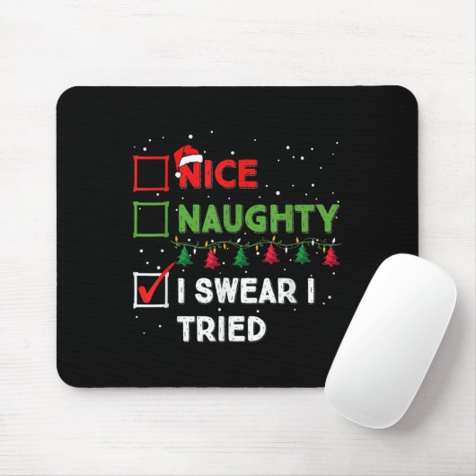 Nice Naughty I Swear I Tried Funny Christmas List Mousepad (Mit Mouse)