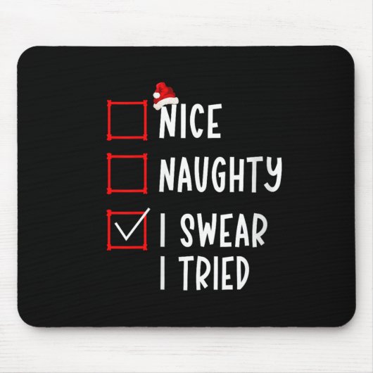 Nice Naughty I Swear I Tried Funny Christmas List  Mousepad (Vorne)