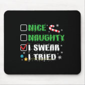 Nice Naughty I Swear I Tried Funny Christmas List  Mousepad (Vorne)