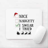 Nice Naughty I Swear I Tried Funny Christmas List  Mousepad (Mit Mouse)
