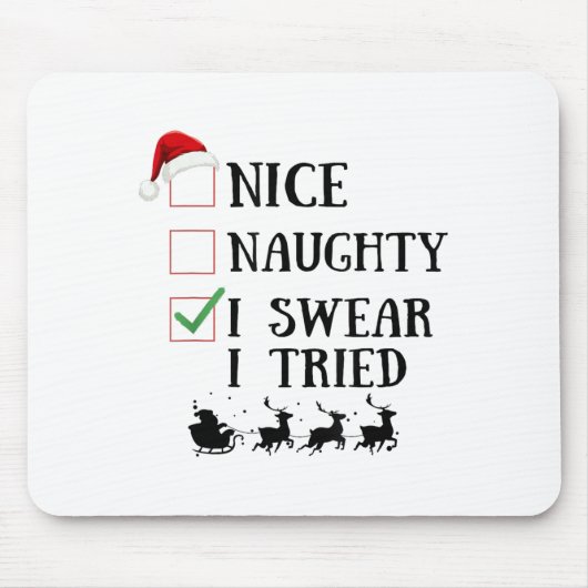 Nice Naughty I Swear I Tried Funny Christmas List  Mousepad (Vorne)