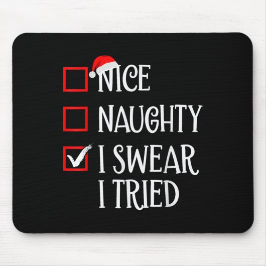 Nice Naughty I Swear I Tried Funny Christmas List  Mousepad (Vorne)