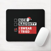 Nice Naughty I Swear I Tried Funny Christmas List Mousepad (Mit Mouse)