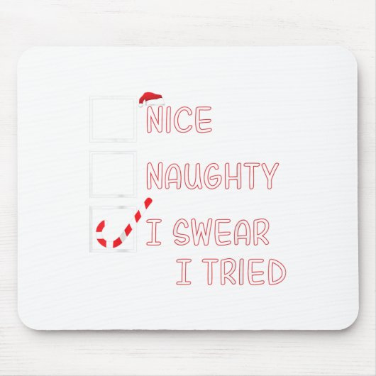 Nice Naughty I Swear I Tried Funny Christmas List  Mousepad (Vorne)