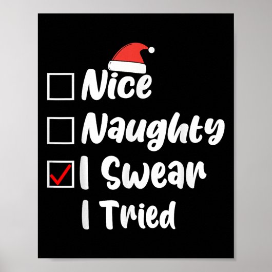 Nice Naughty I Swear I Tried Funny Christmas List Poster (Vorne)