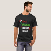 Nice Naughty I Swear I Tried Funny Christmas List  T-Shirt (Vorne ganz)