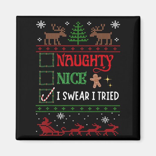 Nice Naughty I Swear I Tried Funny Christmas  Magnet (Vorne)