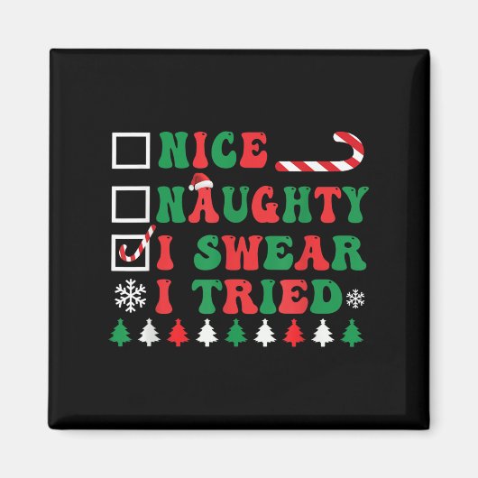 Nice Naughty I Swear I Tried Funny Christmas Santa Magnet (Vorne)