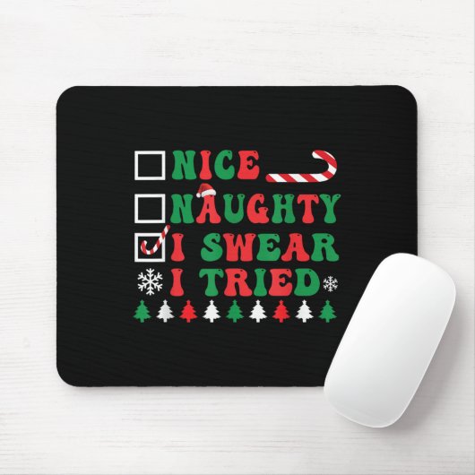 Nice Naughty I Swear I Tried Funny Christmas Santa Mousepad (Mit Mouse)