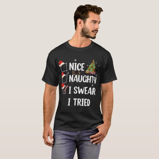 Nice Naughty I Swear I Tried Funny Christmas Tree T-Shirt (Vorne ganz)