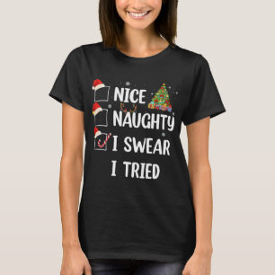 Nice Naughty I Swear I Tried Funny Christmas Tree T-Shirt