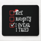 Nice Naughty I Swear I Tried Funny Christmas Xmas  Mousepad (Vorne)