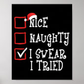 Nice Naughty I Swear I Tried Funny Christmas Xmas  Poster (Vorne)