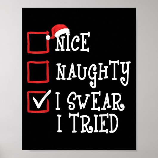Nice Naughty I Swear I Tried Funny Christmas Xmas  Poster (Vorne)