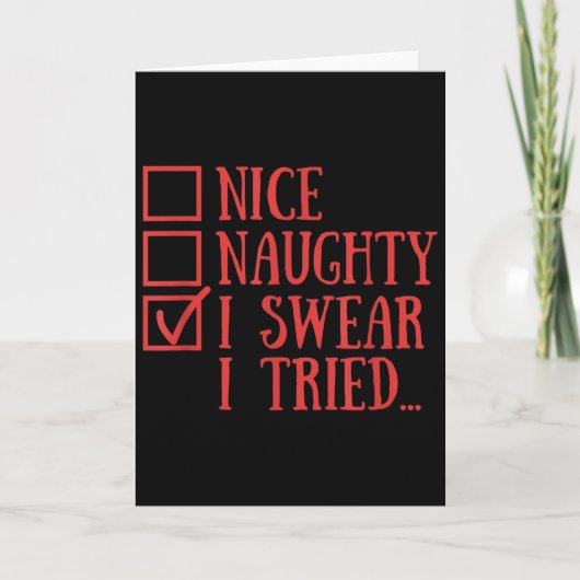Nice Naughty I Swear I Tried Funny Xmas Karte (Vorderseite)