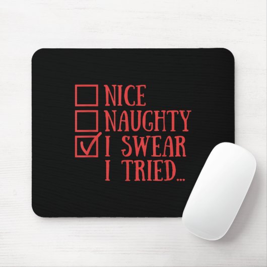 Nice Naughty I Swear I Tried Funny Xmas Mousepad (Mit Mouse)