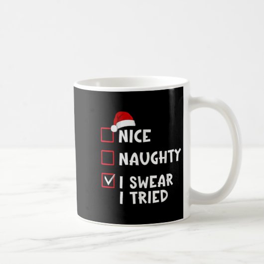 Nice Naughty I Swear I Tried List Christmas Santa  Kaffeetasse (Rechts)