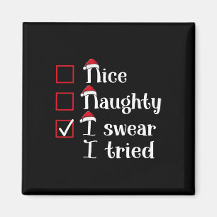 Nice Naughty I Swear I Tried Niedliche Weihnachten Magnet