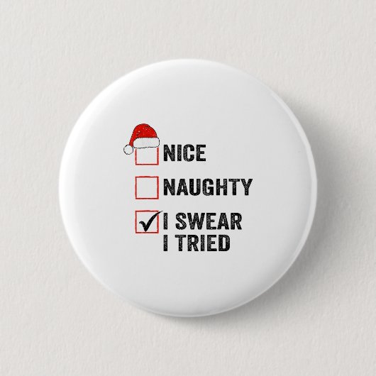Nice, Naughty, I Swear I Tried Santa Funny Christm Button (Vorderseite)