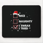 Nice Naughty I Swear I Tried Shirt Adult Santa Chr Mousepad (Vorne)