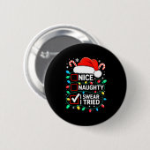 Nice Naughty I Swear I Tried Shirt Funny Christmas Button (Vorne & Hinten)