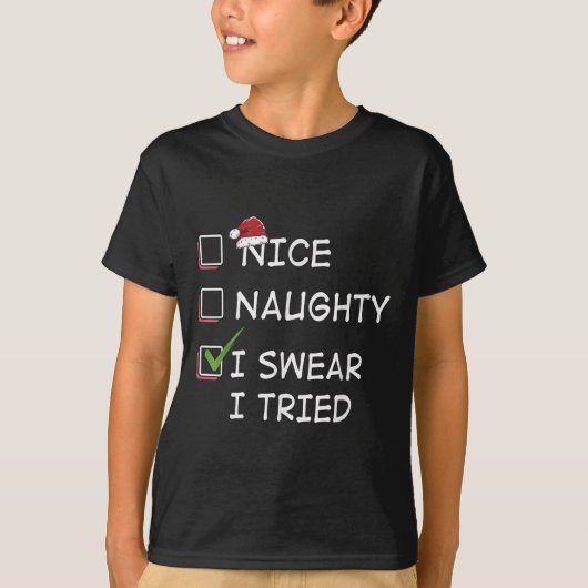 Nice Naughty I Swear I Tried Tee Christmas List Xm (Vorderseite)