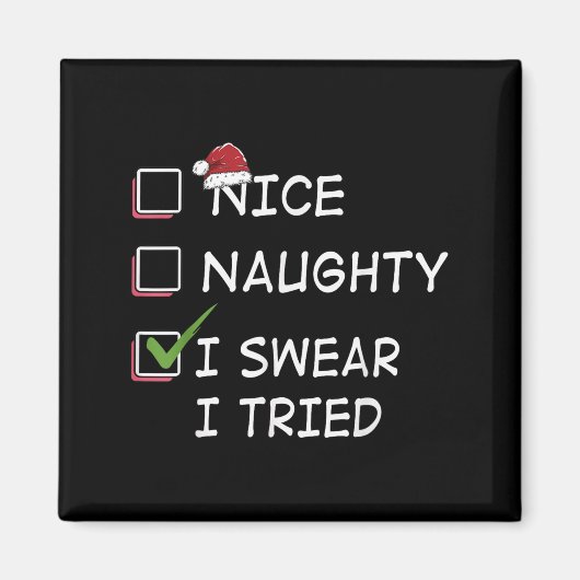 Nice Naughty I Swear I Tried Tee Christmas List Xm Magnet (Vorne)