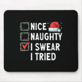 Nice Naughty I Swear I Tried Xmas Family Merry Chr Mousepad (Vorne)