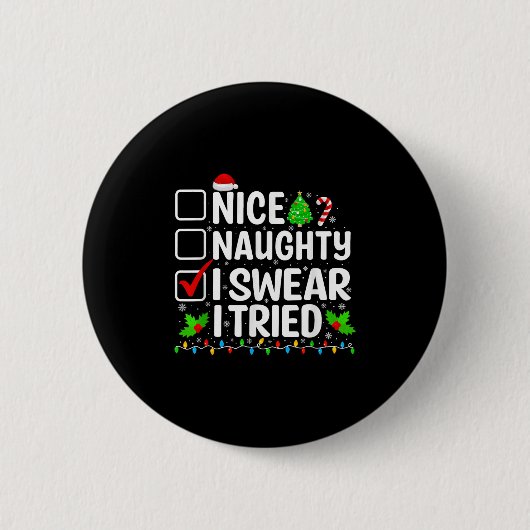 Nice Naughty I Swear I Tried Xmas Pajamas Christma Button (Vorderseite)
