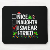 Nice Naughty I Swear I Tried Xmas Pajamas Christma Mousepad (Vorne)