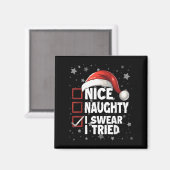 Nice Naughty I Swear I Tried Xmas Santa Claus Chri Magnet (Vorderseite/Rückseite)