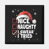 Nice Naughty I Swear I Tried Xmas Santa Claus Chri Magnet (Vorne)