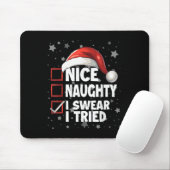 Nice Naughty I Swear I Tried Xmas Santa Claus Chri Mousepad (Mit Mouse)