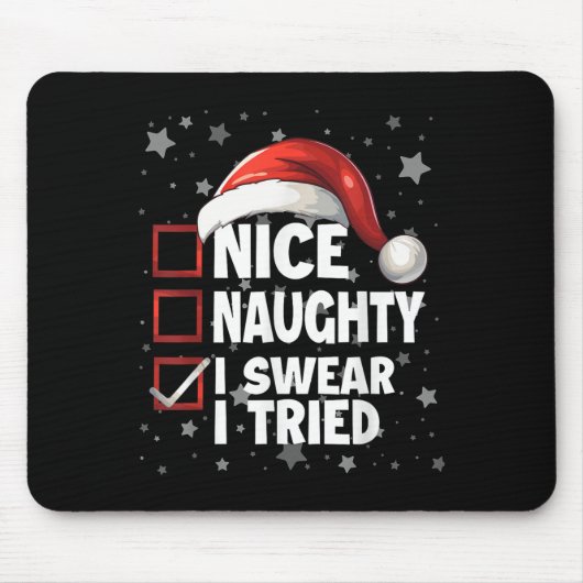 Nice Naughty I Swear I Tried Xmas Santa Claus Chri Mousepad (Vorne)