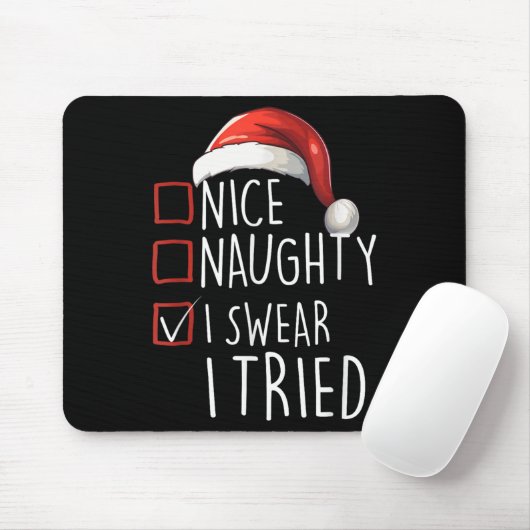Nice Naughty I Swear I Tried Xmas Santa Claus Chri Mousepad (Mit Mouse)