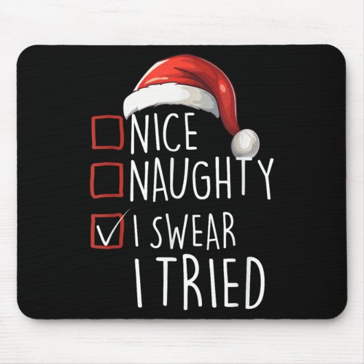 Nice Naughty I Swear I Tried Xmas Santa Claus Chri Mousepad (Vorne)