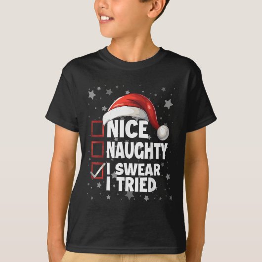 Nice Naughty I Swear I Tried Xmas Santa Claus Chri T-Shirt (Vorderseite)