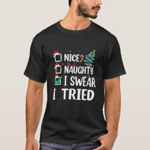 Nice Naughty I Sweet I Tried Christmas List Xmas S T-Shirt