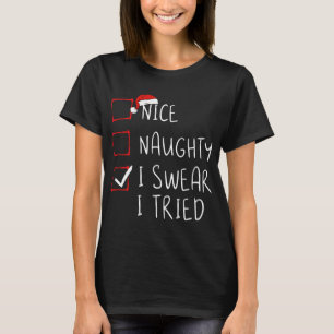 Nice Naughty I Sweet I Tried Christmas List Xmas S T-Shirt