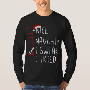 Nice Naughty I Sweet I Tried Christmas List Xmas S T-Shirt