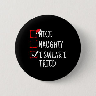 Nice Naughty I Sweet I Tried Funny Christmas Button
