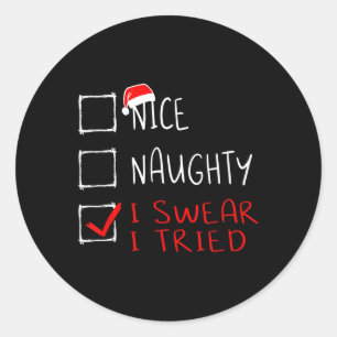 Nice Naughty I Sweet I Tried Funny Christmas List Runder Aufkleber