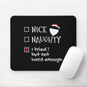 Nice Naughty I Tried But Not Hard Enough Funny San Mousepad (Mit Mouse)